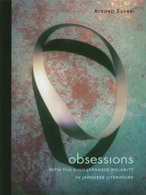 cover image of Obsessions with the Sino-Japanese Polarity in Japanese Literature